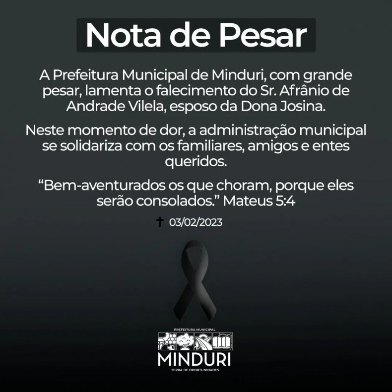 Nota de Pesar – A Prefeitura Municipal de Minduri, com grande pesar, lamenta o falecimento do Sr. Afrânio de Andrade Vilela, esposo da Dona Josina.