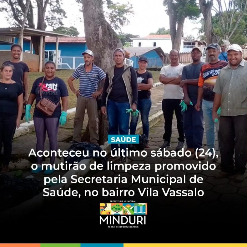 SAÚDE – Aconteceu no último sábado (24), o mutirão de limpeza promovido pela Secretaria Municipal de Saúde, no bairro Vila Vassalo.