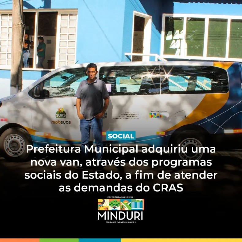 SOCIAL  Prefeitura Municipal adquiriu uma nova van, através dos programas sociais do Estado, a fim de atender as demandas do CRAS.