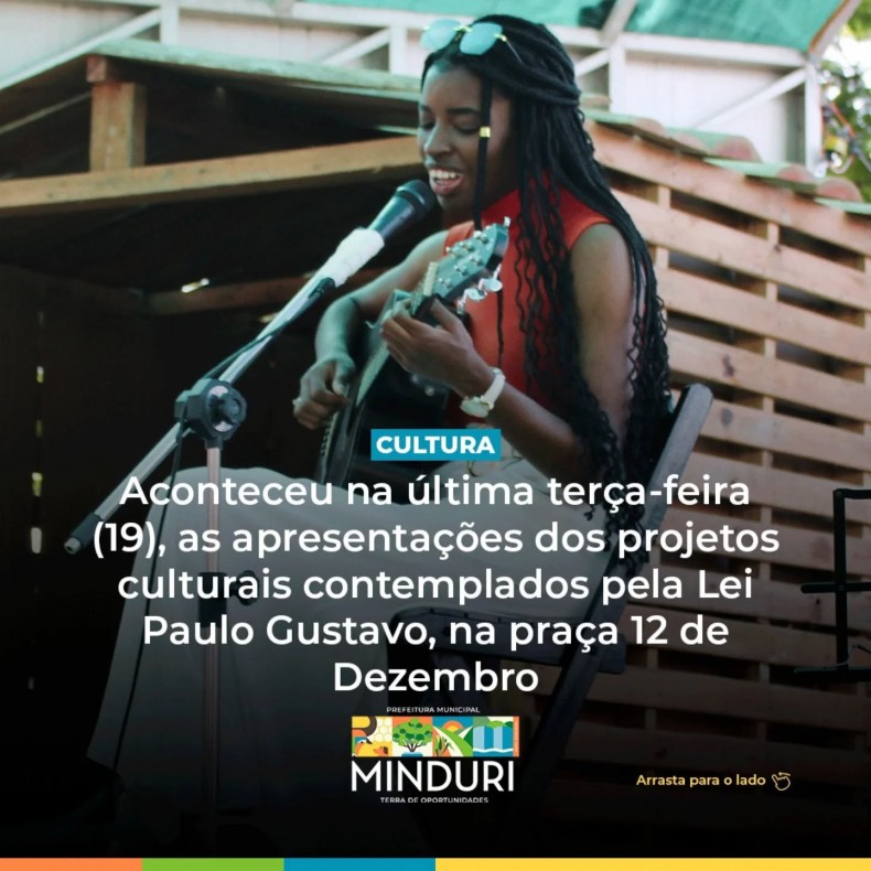 CULTURA – Aconteceu na última terça-feira (19), as apresentações dos projetos culturais contemplados pela Lei Paulo Gustavo, na praça 12 de Dezembro.